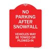Signmission No Parking After Snowfall Vehicles May Towed or Plowed-In Heavy-Gauge Alum, 18" x 24", RW-1824-23785 A-DES-RW-1824-23785